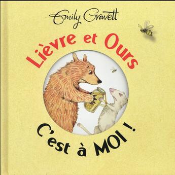 Couverture du livre « Lièvre et ours : c'est à moi ! » de Emily Gravett aux éditions Kaleidoscope