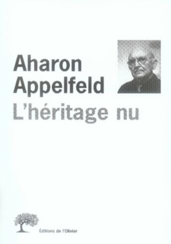 Couverture du livre « L'héritage nu » de Aharon Appelfeld aux éditions Editions De L'olivier