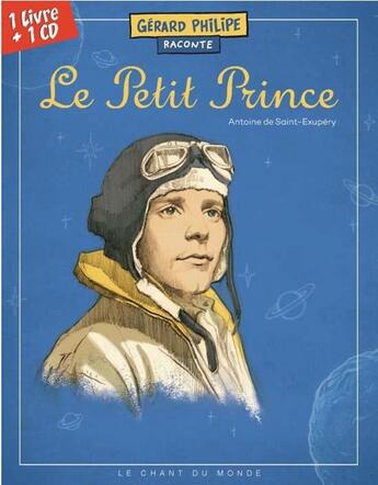 Couverture du livre « Le petit prince raconte par gerard philipe » de Antoine De Saint-Exupery aux éditions Chant Du Monde