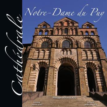 Couverture du livre « Cathedrale notre-dame du puy en francais » de Philippe Bousseaud aux éditions Jeanne D'arc