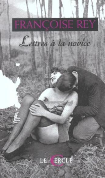 Couverture du livre « Lettres A La Novice » de Francoise Rey aux éditions Le Cercle