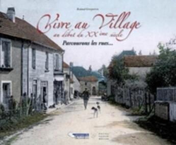 Couverture du livre « Vivre au village au début du XX siècle » de Roland Grosperrin aux éditions L'harmattan