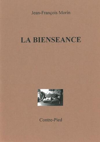 Couverture du livre « La bienséance » de Jean-Francois Morin aux éditions Contre-pied