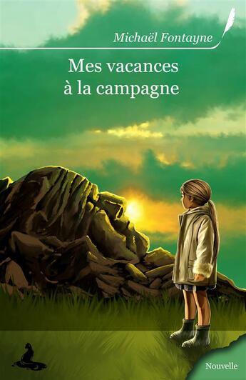 Couverture du livre « Mes vacances à la campagne » de Michael Fontayne aux éditions Griffe D'encre