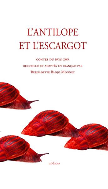 Couverture du livre « L'antilope et l'escargot - contes de cote d'ivoire » de Badjo/Malherbet aux éditions Alidades