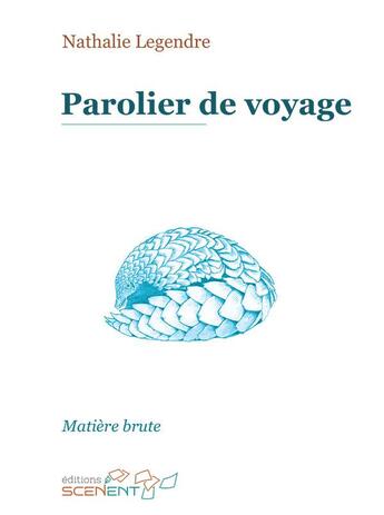 Couverture du livre « Parolier de voyage » de Nathalie Legendre et Alain Davy aux éditions Scenent