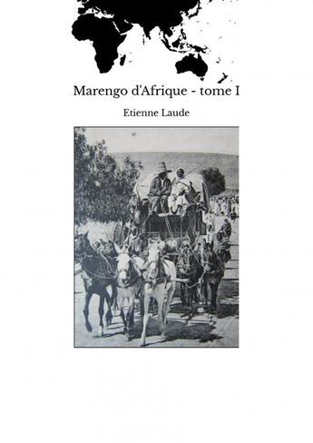 Couverture du livre « Marengo d'Afrique - tome I » de Etienne Laude aux éditions Thebookedition.com