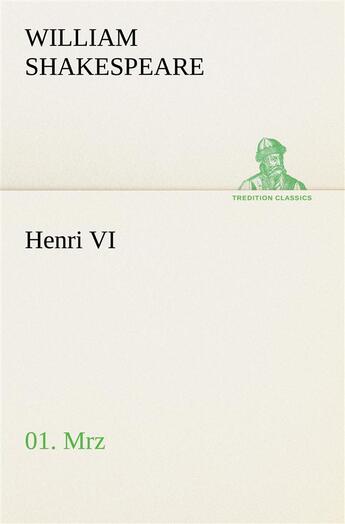 Couverture du livre « Henri vi (1/3) » de William Shakespeare aux éditions Tredition