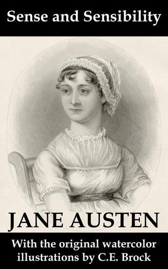 Couverture du livre « Sense and Sensibility (with the original watercolor illustrations by C.E. Brock) » de Jane Austen aux éditions E-artnow