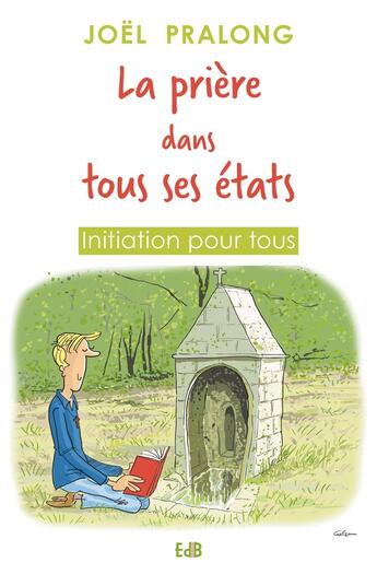 Couverture du livre « La prière dans tous ses états ! Initiation pour tous » de Joel Pralong aux éditions Des Beatitudes