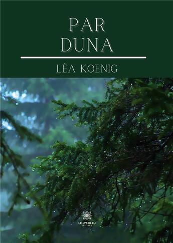 Couverture du livre « Par Duna » de Lea Koenig aux éditions Le Lys Bleu