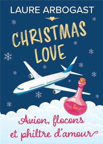 Couverture du livre « Avion, flocons et philtre d'amour » de Laure Arbogast aux éditions Bookelis