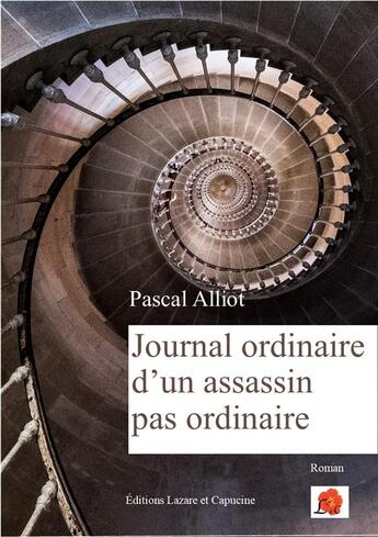 Couverture du livre « Journal ordinaire d'un assassin pas ordinaire » de Pascal Alliot aux éditions Lazare Et Capucine