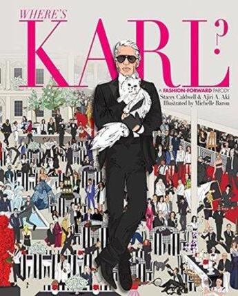 Couverture du livre « Where's Karl ? a fashion-forward parody » de Stacey Caldwell et Ajiri A. Aki et Michelle Baron aux éditions Random House Us