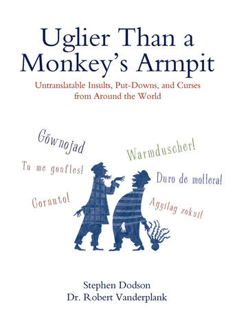 Couverture du livre « Uglier Than a Monkey's Armpit » de Vanderplank Robert aux éditions Penguin Group Us