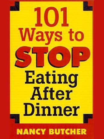 Couverture du livre « 101 Ways to Stop Eating After Dinner » de Butcher Nancy aux éditions Penguin Group Us