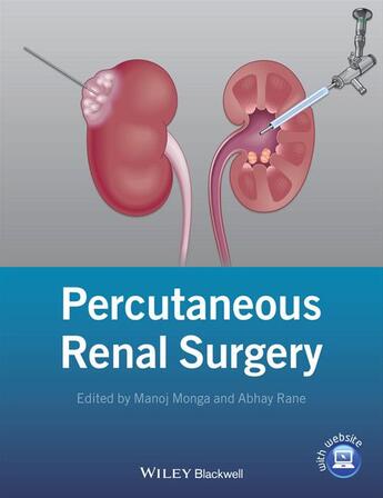 Couverture du livre « Percutaneous Renal Surgery » de Manoj Monga et Abhay Rane aux éditions Wiley-blackwell