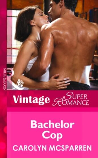 Couverture du livre « Bachelor Cop (Mills & Boon Vintage Superromance) (Count on a Cop - Boo » de Mcsparren Carolyn aux éditions Mills & Boon Series