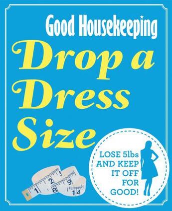 Couverture du livre « Good Housekeeping Drop a Dress Size » de Good Housekeeping Institute Rachel aux éditions Pavilion Books Company Limited