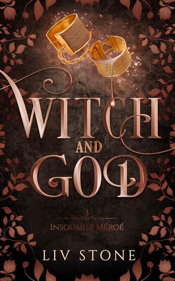 Couverture du livre « Witch and God Tome 3 : Insoumise Méroé » de Liv Stone aux éditions Hlab