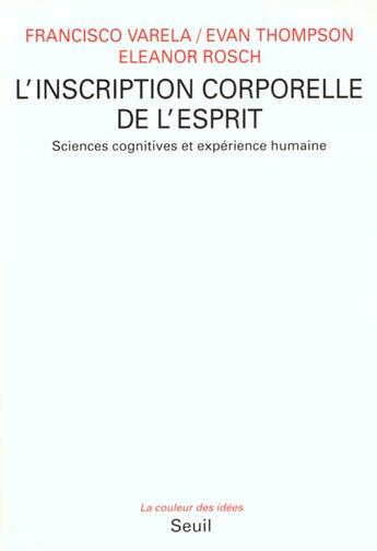 Couverture du livre « L'inscription corporelle de l'esprit » de Francisco Varela aux éditions Seuil