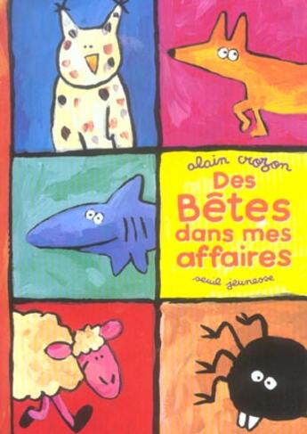 Couverture du livre « Des Betes Dans Mes Affaires » de Alain Crozon aux éditions Seuil Jeunesse