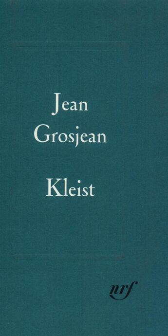 Couverture du livre « Kleist » de Jean Grosjean aux éditions Gallimard