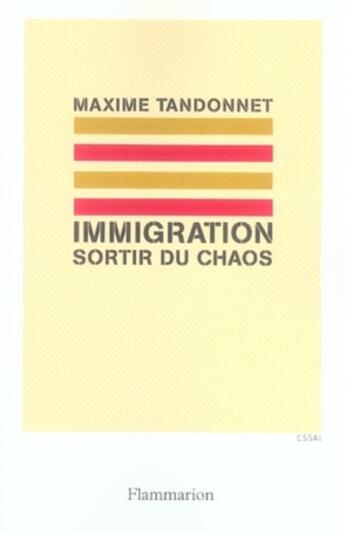 Couverture du livre « Immigration ; sortir du chaos » de Maxime Tandonnet aux éditions Flammarion