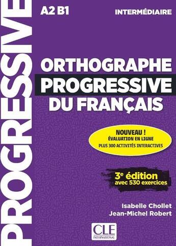 Couverture du livre « Orthographe progressif inter. 3e.ed. + appli + cd » de  aux éditions Cle International