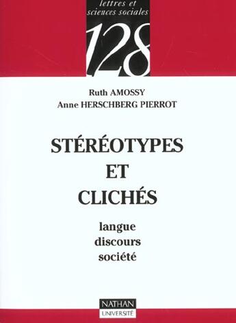 Couverture du livre « Stereotypes Et Cliches : Langue, Discours, Societe » de Ruth Amossy et Anne Herschberg-Pierrot aux éditions Nathan