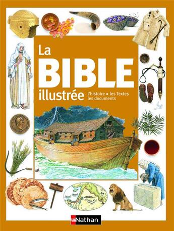 Couverture du livre « La Bible illustrée : l'histoire, les textes, les documents » de Eric Thomas et Selina Hastings et Amy Burch aux éditions Nathan