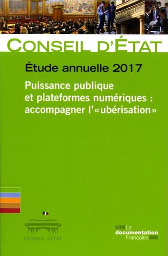 Couverture du livre « Puissance publique et plateformes numériques : accompagner l'uberisation ; étude annuelle 2017 » de Conseil D'Etat aux éditions Documentation Francaise