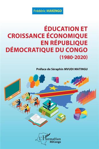 Couverture du livre « Education et croissance économique en République Démocratique du Congo (1980-2020) » de Frederic Makengo aux éditions L'harmattan