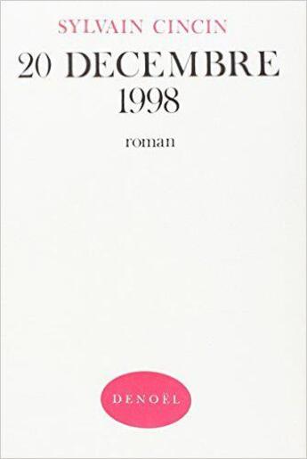 Couverture du livre « 20 décembre 1998 » de Sylvain Cincin aux éditions Denoel