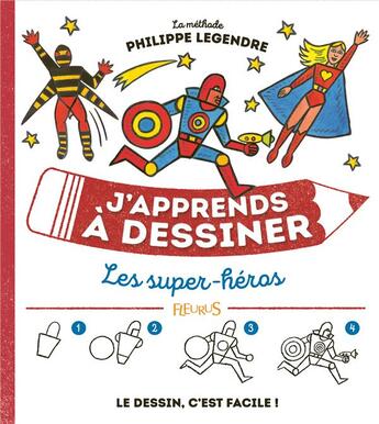 Couverture du livre « J'apprends à dessiner : les super héros » de Philippe Legendre aux éditions Fleurus