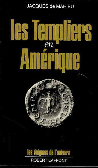 Couverture du livre « Les templiers en amerique » de Jacques De Mahieu aux éditions Robert Laffont