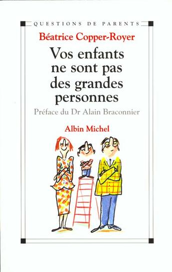 Couverture du livre « Vos Enfants Ne Sont Pas Des Grandes Personnes » de Beatrice Copper-Royer aux éditions Albin Michel