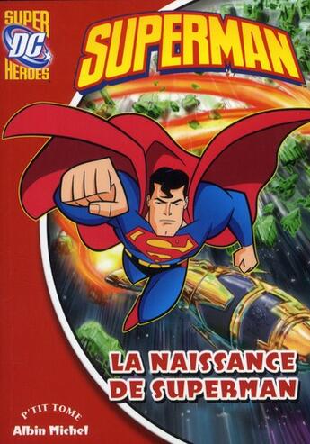 Couverture du livre « Superman t.1 ; la naissance de Superman » de  aux éditions Albin Michel