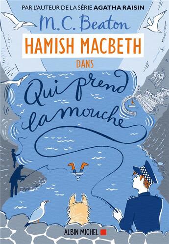 Couverture du livre « Hamish Macbeth Tome 1 : qui prend la mouche » de M.C. Beaton aux éditions Albin Michel