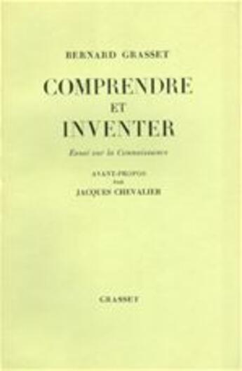 Couverture du livre « Comprendre et inventer » de Bernard Grasset aux éditions Grasset Et Fasquelle