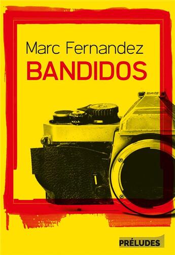 Couverture du livre « Bandidos » de Marc Fernandez aux éditions Preludes