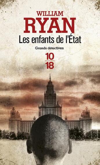 Couverture du livre « Les enquêtes de Korolev Tome 3 ; les enfants de l'Etat » de William Ryan aux éditions 10/18