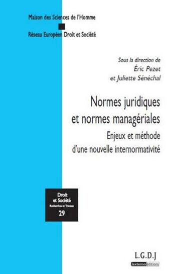 Couverture du livre « Normes juridiques et normes managériales » de Eric Pezet et Juliette Senechal aux éditions Lgdj