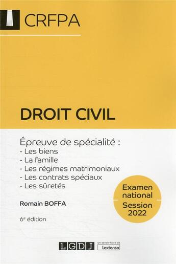 Couverture du livre « Droit civil - épreuve de spécialité : les biens, la famille, les régimes matrimoniaux, les contrats spéciaux, les sûretés (6e édition) » de Romain Boffa aux éditions Lgdj