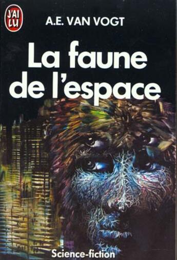 Couverture du livre « Faune de l'espace *** (la) » de Van Vogt A.E. aux éditions J'ai Lu