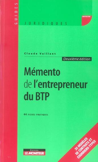 Couverture du livre « Mementode l'entrepreneur du btp ; 44 fiches pratiques (2e édition) (2e édition) » de Claude Vaillant aux éditions Le Moniteur