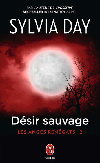 Couverture du livre « Les anges renégats t.2 ; désir sauvage » de Sylvia Day aux éditions J'ai Lu