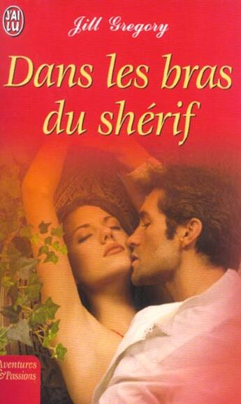 Couverture du livre « Dans les bras du sherif » de Jill Gregory aux éditions J'ai Lu