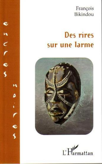 Couverture du livre « Des rires sur une larme » de Francois Bkindou aux éditions L'harmattan