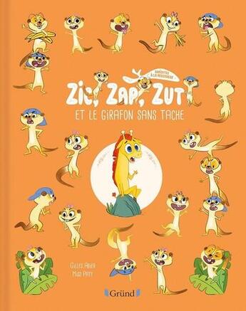 Couverture du livre « Zic, zap, zut et le girafon sans tache » de Gilles Abier aux éditions Grund